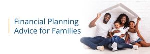 Family financial planning right approach discover agent investment make house